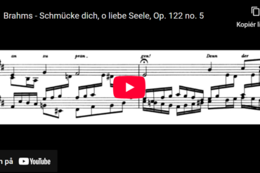 Mellemspil – Brahms: Koralpreludium  Schmücke dich, o liebe Seele, op. 122 nr. 5 (1896).
