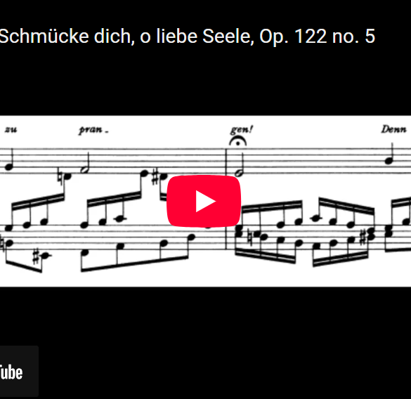 Mellemspil – Brahms: Koralpreludium  Schmücke dich, o liebe Seele, op. 122 nr. 5 (1896).