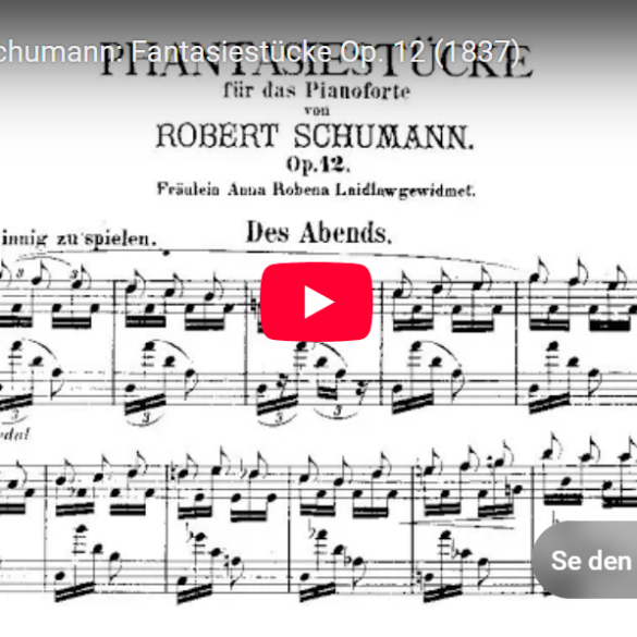 Mellemspil – Schumann: Fantasiestücke Op. 12 (1837)