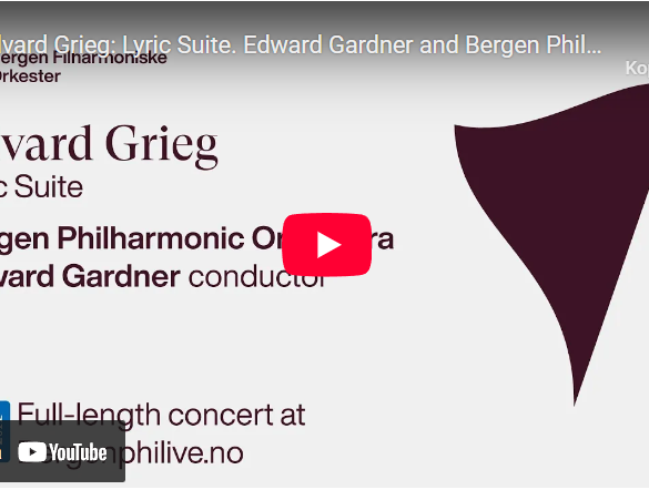 Grieg: Lyrisk suite op. 54 (arrangert 1905).