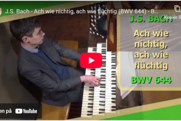Mellemspil – Bach:  Ach wie nichtig, ach wie flüchtig BWV 644 fra Orgelbüchlein (1712-17).