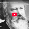 Brahms: Feinsliebchen, du sollst mir nicht barfuß gehn fra Deutsche Volkslieder (1893–94).