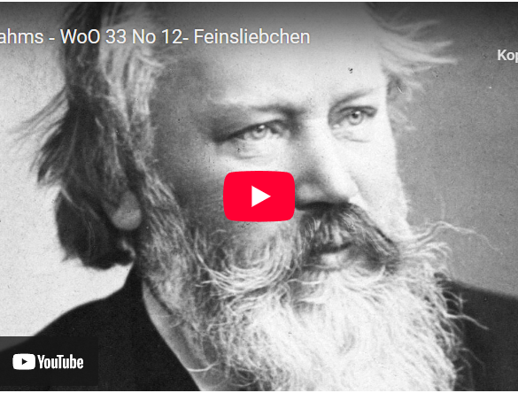 Brahms: Feinsliebchen, du sollst mir nicht barfuß gehn fra Deutsche Volkslieder (1893–94).