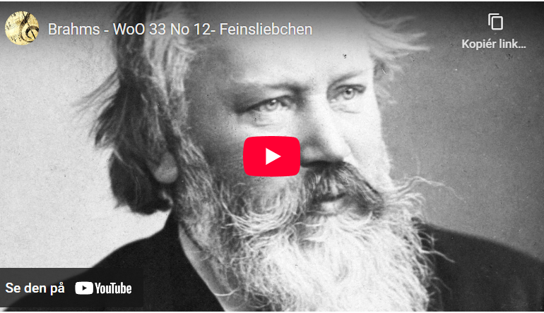 Brahms: Feinsliebchen, du sollst mir nicht barfuß gehn fra Deutsche Volkslieder (1893–94).