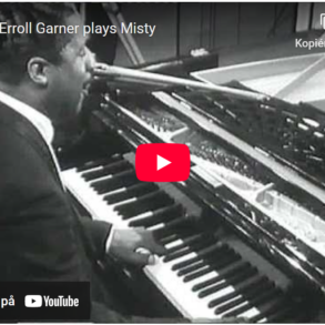 Mellemspil – Erroll Garner spiller Misty (1954).