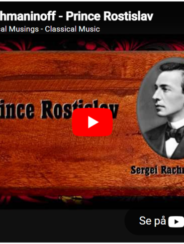 Mellemspil – Rakhmaninov: Fyrst Rostislav (1891).
